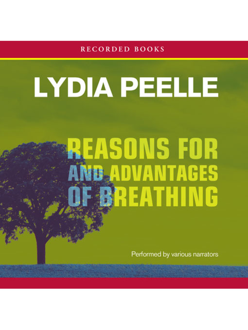Title details for Reasons for and Advantages of Breathing by Lydia Peelle - Available